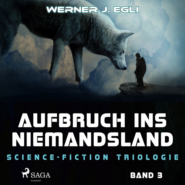Science-Fiction Trilogie - Aufbruch ins Niemandsland: Science-Fiction Triologie, Band 3