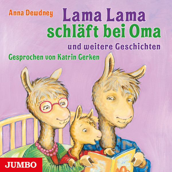 Lama Lama schläft bei Oma und weitere Geschichten