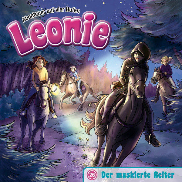 Leonie - Abenteuer auf vier Hufen - 26: Der maskierte Reiter