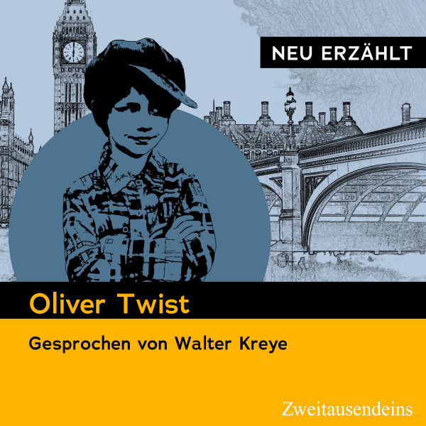 Oliver Twist - neu erzählt - Gesprochen von Walter Kreye