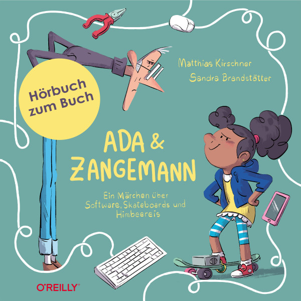 Ada und Zangemann - Ein Märchen über Software, Skateboards und Himbeereis