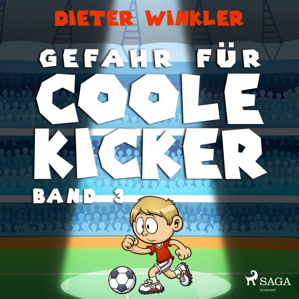 Coole Kicker, schnelle Tore - Gefahr für Coole Kicker - Band 3