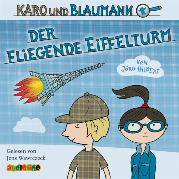 Karo und Blaumann, Folge 1: Der fliegende Eiffelturm (Ungekürzt)