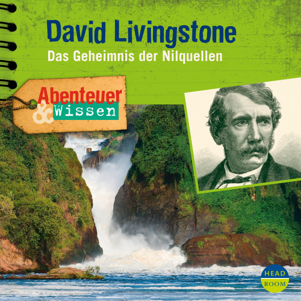 Abenteuer & Wissen: David Livingstone - Das Geheimnis der Nilquellen