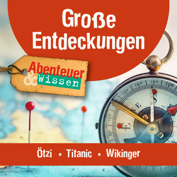 Abenteuer & Wissen - Große Entdeckungen: Ötzi, Titanic, Wikinger