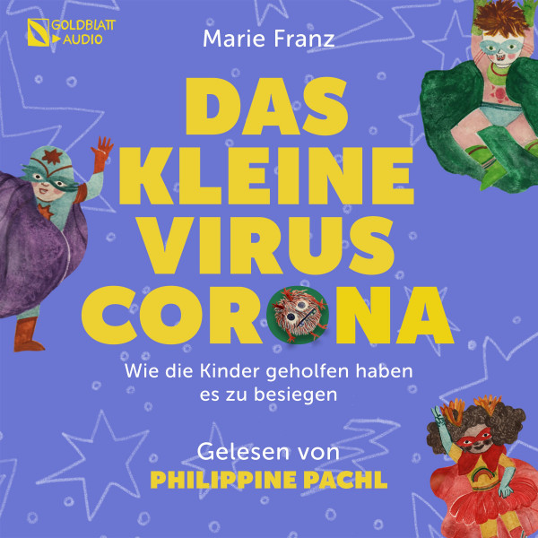 Das kleine Virus Corona - Wie die Kinder geholfen haben es zu besiegen