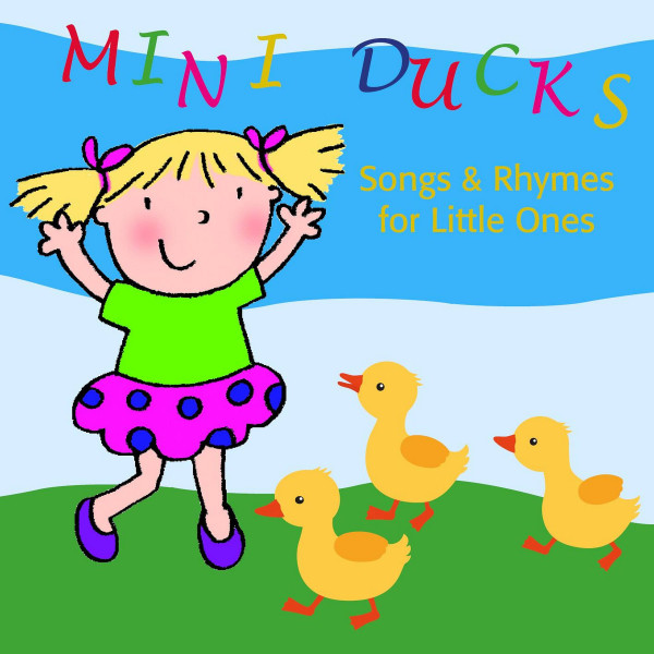 Mini Ducks. Songs and Rhymes for Little Ones - Songtexte und Reime
