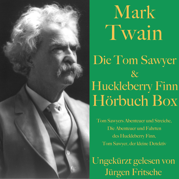 Mark Twain: Die Tom Sawyer & Huckleberry Finn Hörbuch Box - Tom Sawyers Abenteuer und Streiche, Die Abenteuer und Fahrten des Huckleberry Finn sowie Tom Sawyer, der kleine Detektiv