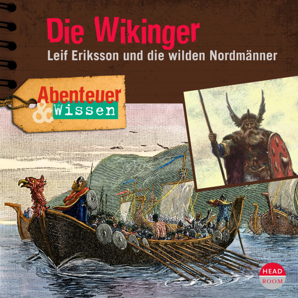 Abenteuer & Wissen: Die Wikinger - Leif Eriksson und die wilden Nordmänner