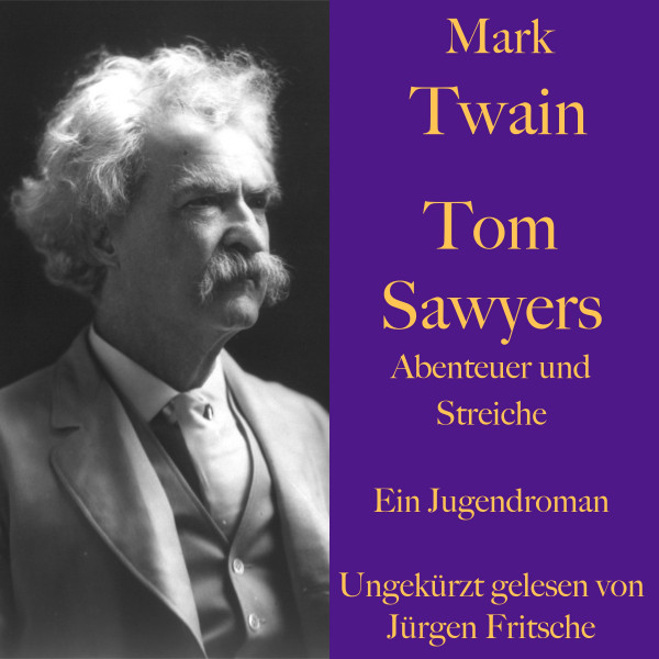 Mark Twain: Tom Sawyers Abenteuer und Streiche - Ein Jugendroman – ungekürzt gelesen.