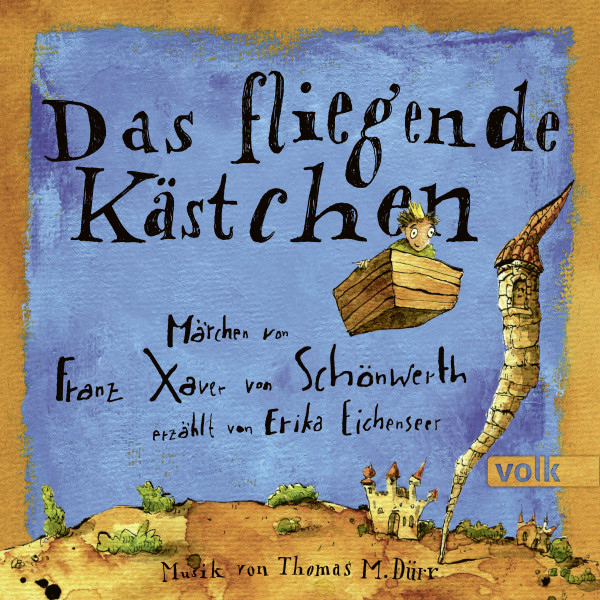 Das fliegende Kästchen - Märchen von Franz Xaver von Schönwerth, erzählt von Erika Eichenseer
