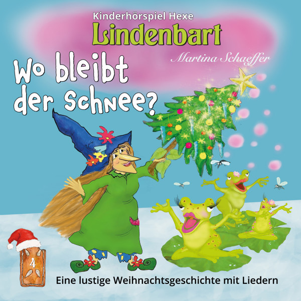 Kinderhörspiel Hexe Lindenbart - Wo bleibt der Schnee? - Eine lustige Weihnachtsgeschichte mit Liedern